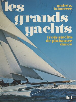 cover image of Les grands yachts
